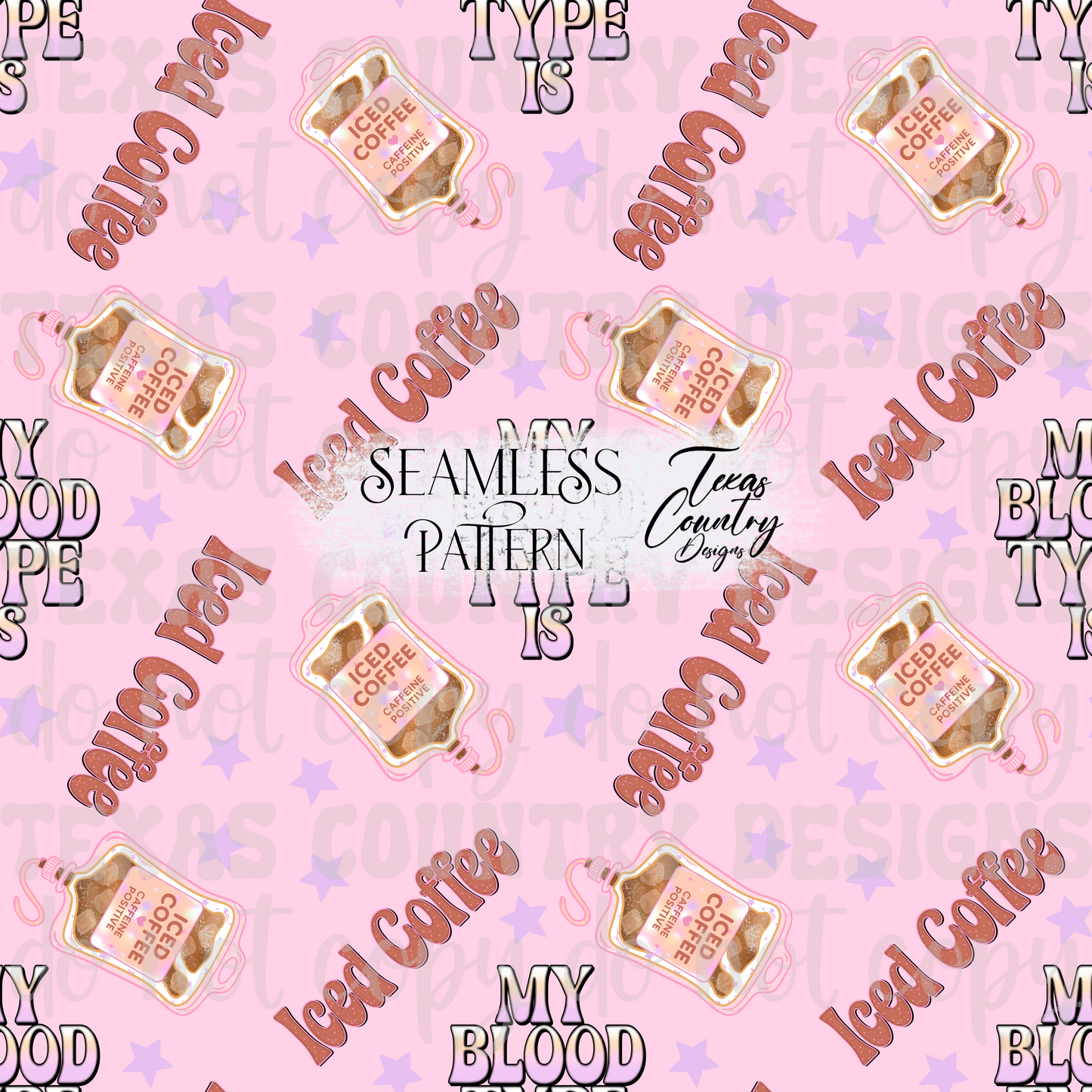 My Blood Type Is Iced Coffee Pink Seamless