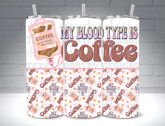 My Blood Type is Coffee 20OZ