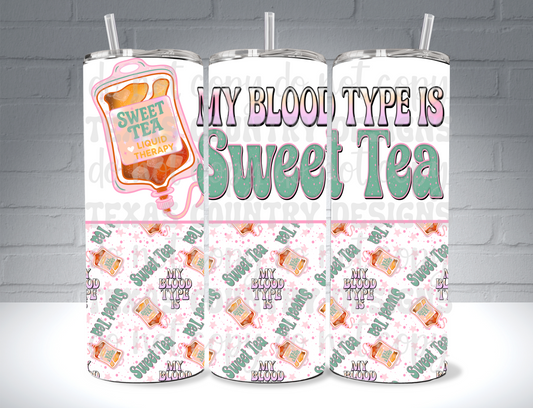My Blood Type is Sweet Tea 20OZ