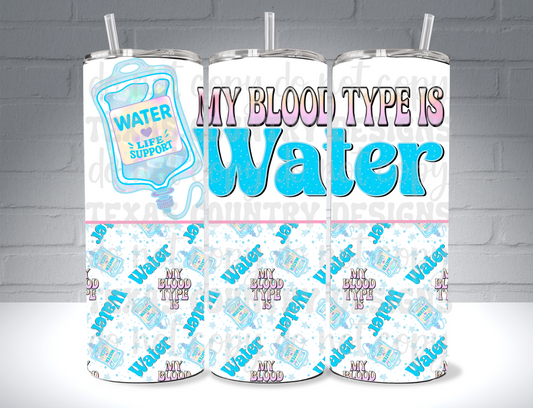 My Blood Type is Water 20OZ