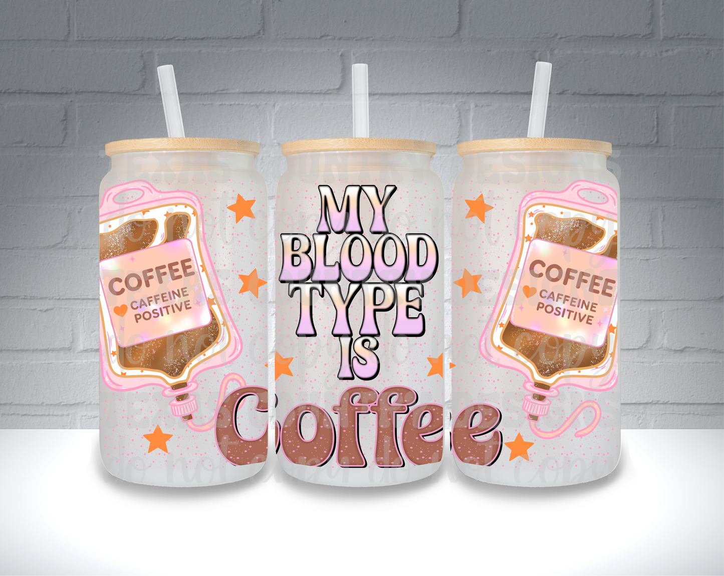 My Blood Type is Coffee 16OZ