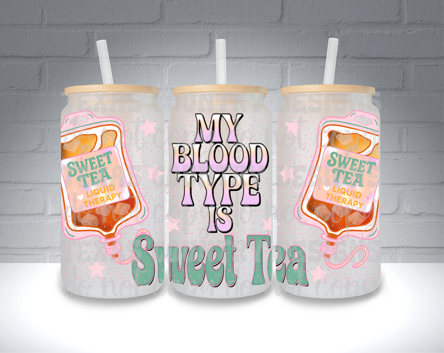 My Blood Type is Sweet Tea 16OZ