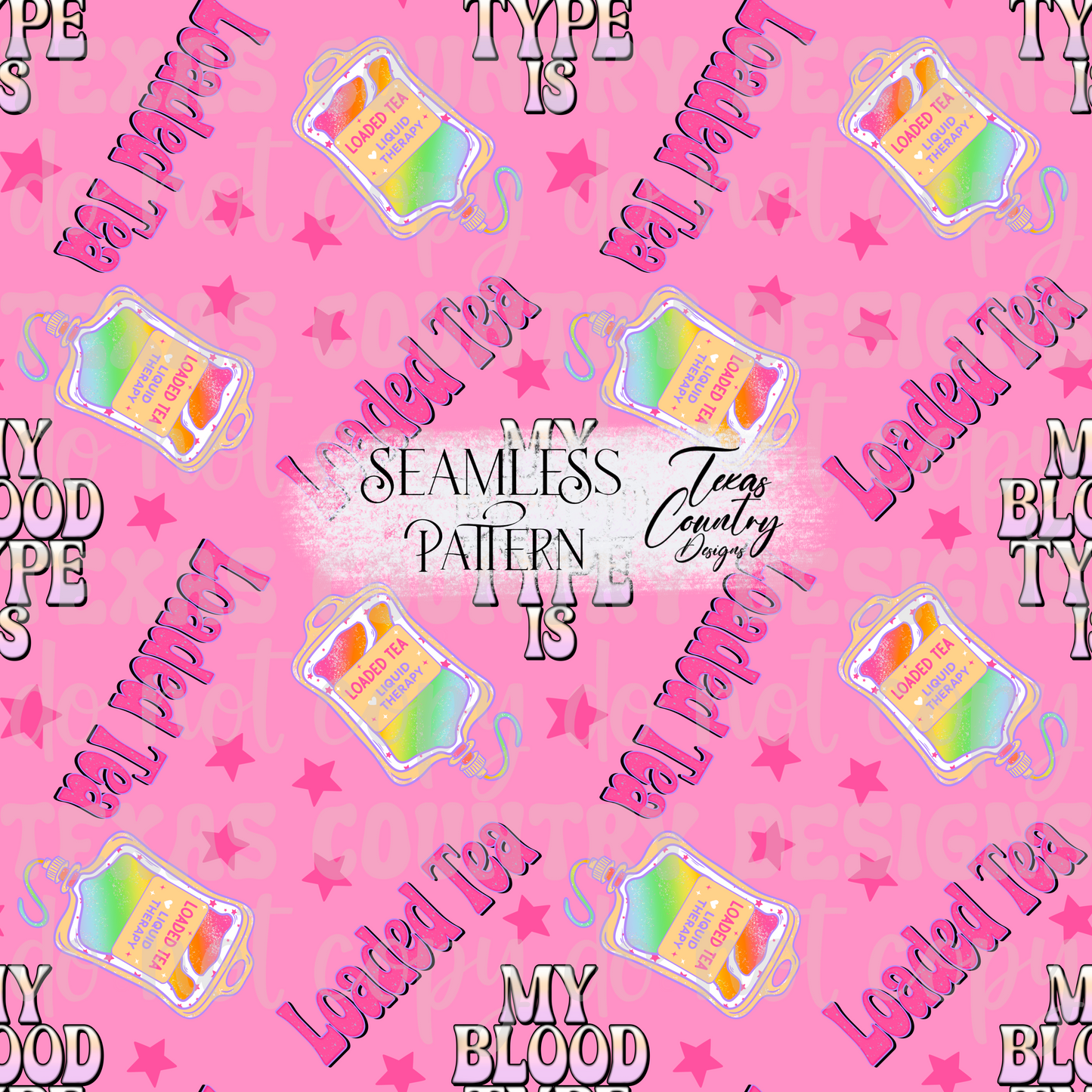 My Blood Type Is Loaded Tea Pink Seamless