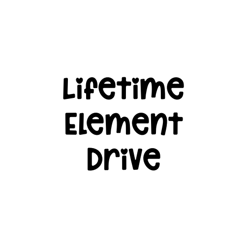 Lifetime Element Drive