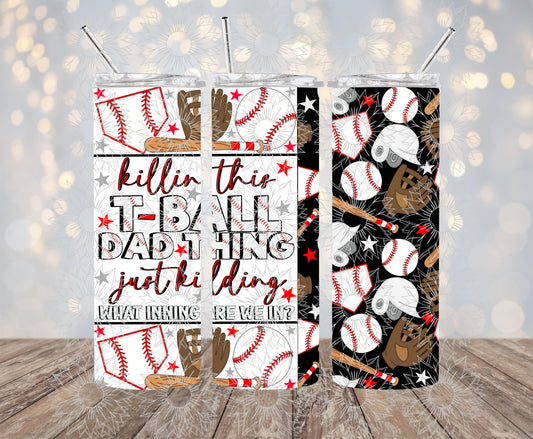 Killing This T-Ball Dad Thing 20OZ