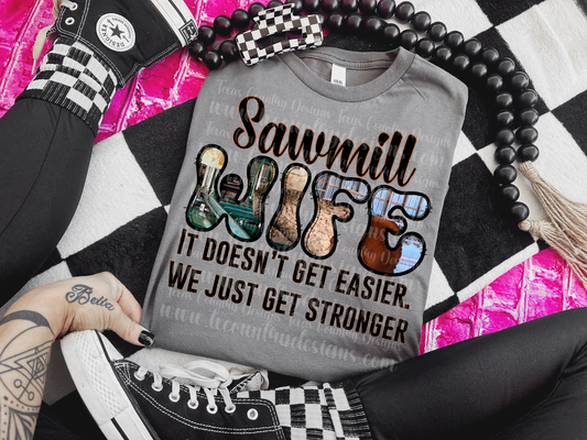 Sawmill Wife - it doesn’t get easier
